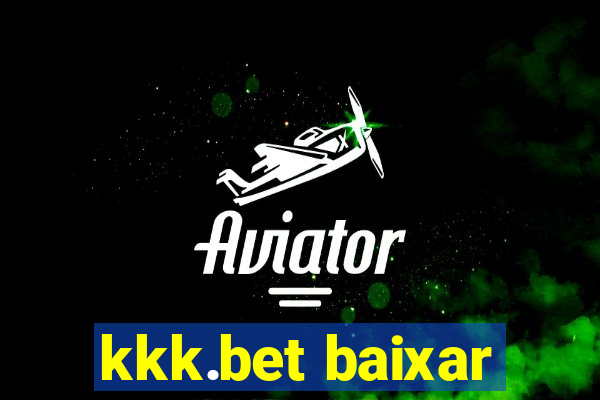 kkk.bet baixar